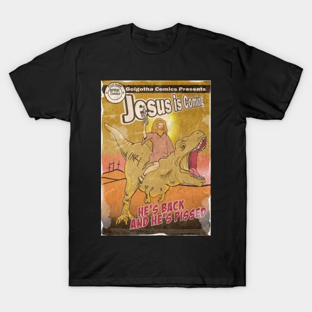 Jesus is Coming T-Shirt by silentrob668